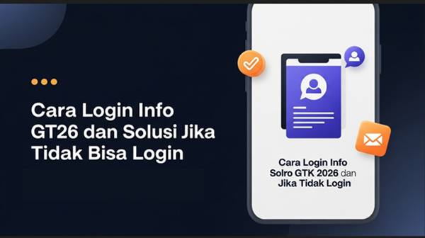Cara Login Info GTK 2026 dan Solusi Jika Tidak Bisa Login