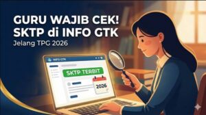 Guru Wajib Cek! Cara Melihat SKTP di Info GTK Jelang TPG 2026