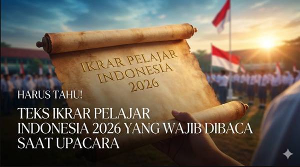 Harus Tahu! Teks Ikrar Pelajar Indonesia 2026 yang Wajib Dibaca Saat Upacara