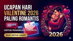 Ucapan Hari Valentine 2026 Paling Romantis untuk Pasangan Tercinta
