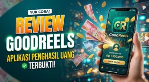 Review GoodReels Aplikasi Penghasil Uang, Apakah Scam atau Benar Membayar